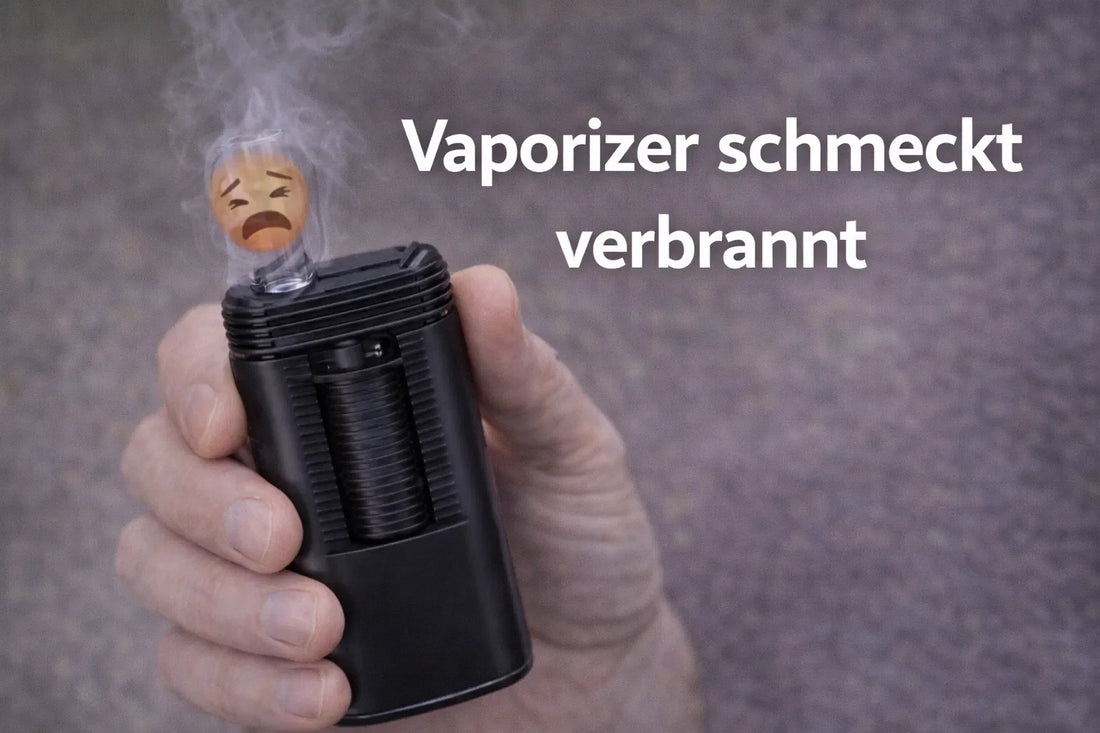 Vaporizer schmeckt verbrannt – warum der Geschmack kippt und was dahintersteckt