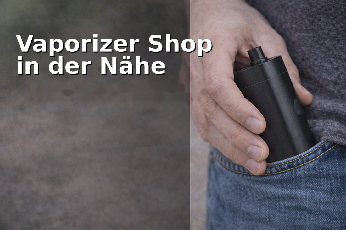 Vaporizer kaufen in der Nähe – lohnt sich der lokale Kauf wirklich?